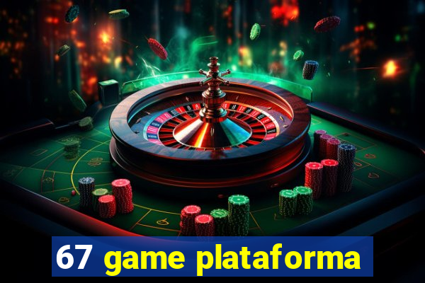 67 game plataforma